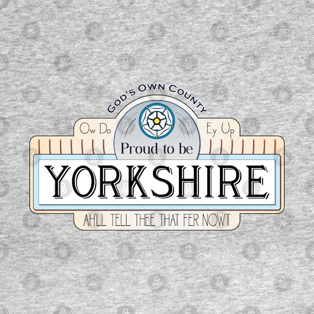 Proud to be Yorkshire by Yorkshire Stuff